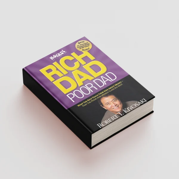 Rich Dad Poor Dad: What the Rich Teach Their Kids About Money That the Poor and Middle Class Do Not!